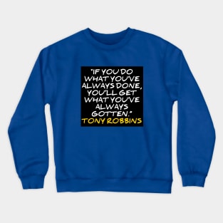 Quote tonny robbins Crewneck Sweatshirt